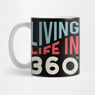 Living Life in 360 Mug